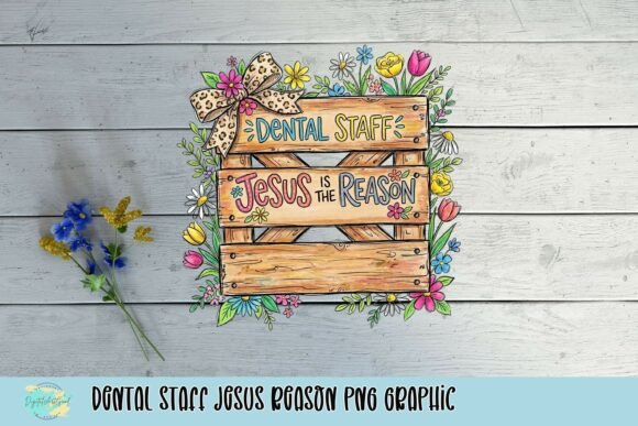Dental Staff Jesus Reason PNG Graphic for T-Shirt Designs