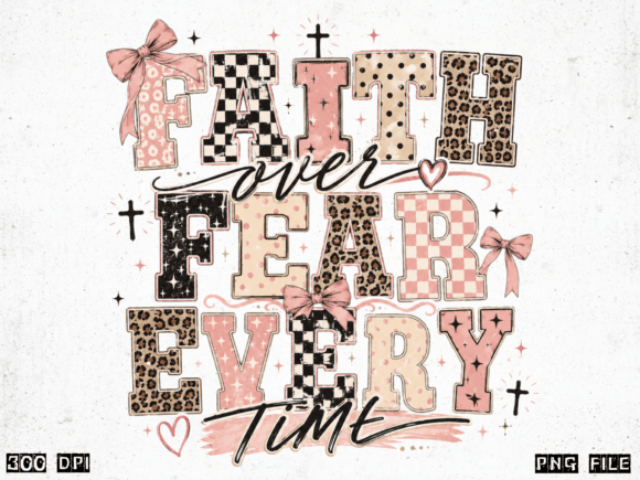 Faith Over Fear Every Time