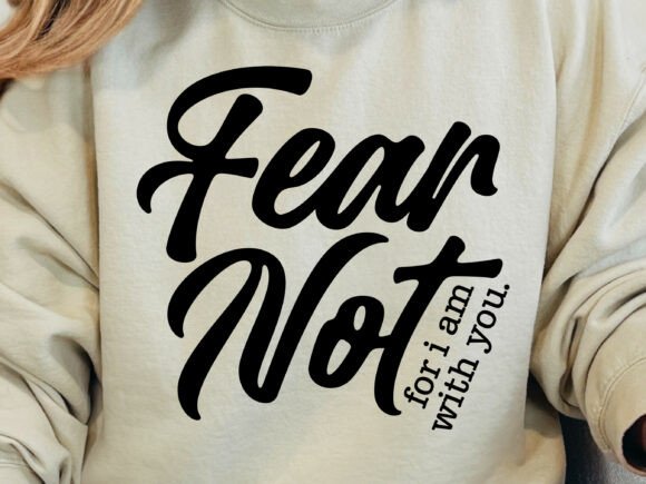 Fear Not Svg, Isaiah 41 10 Christian T-Shirt Designs