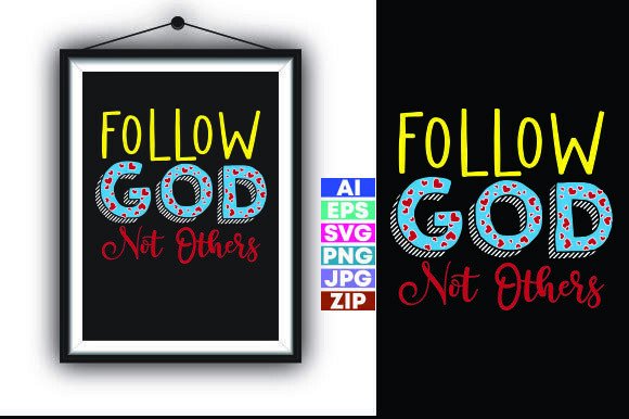 Follow God Not Others T-Shirt Design