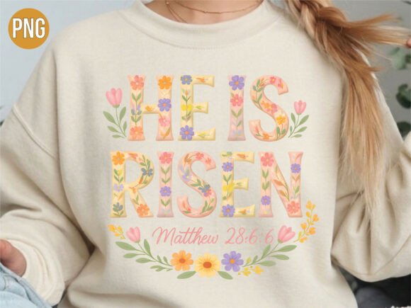 He is Risen Floral Christian Sunday PNG for T-Shirt Designs