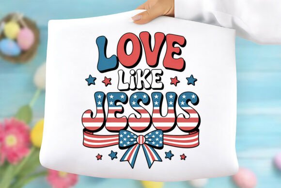 Love Like Jesus PNG, 4th of July PNG