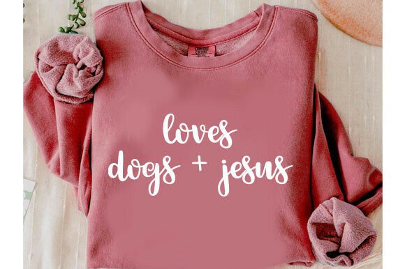 Loves Dogs Jesus Svg for T-Shirt Designs