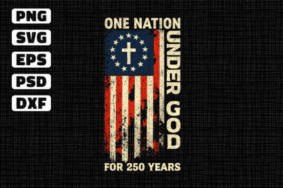 One Nation Under God 250 SVG for T-Shirt Designs