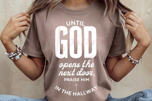 Until God Opens the Next Door Praise Him T-Shirt Designs