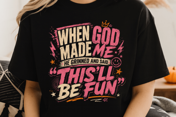 When God Made Me Shirt PNG for T-Shirt Designs